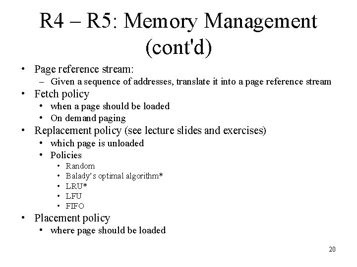 R 4 – R 5: Memory Management (cont'd) • Page reference stream: – Given