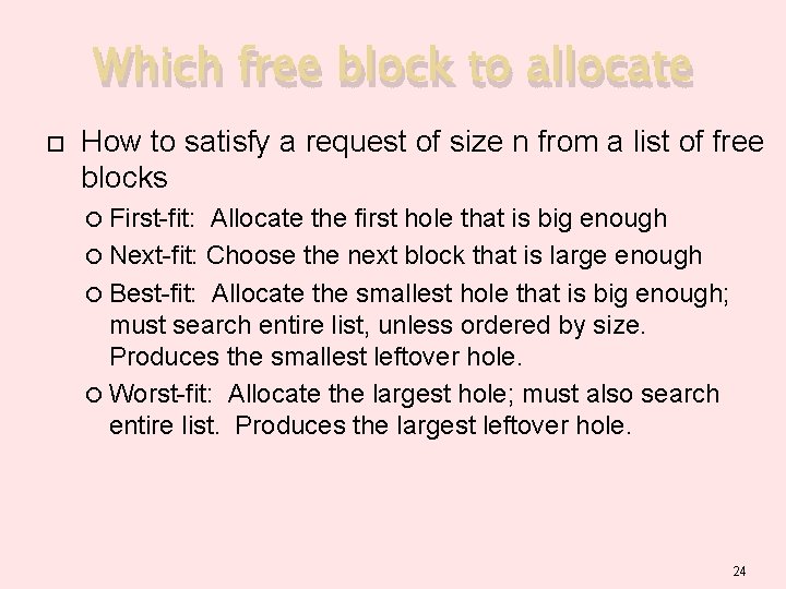 Which free block to allocate How to satisfy a request of size n from