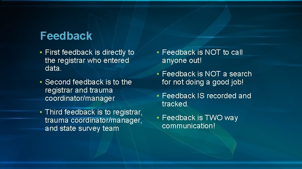 Feedback • First feedback is directly to the registrar who entered data. • Second