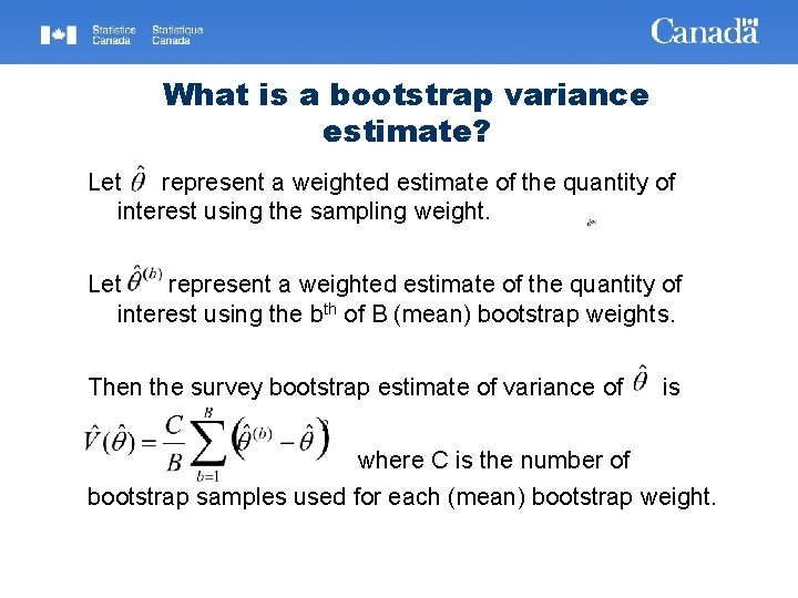 What is a bootstrap variance estimate? Let represent a weighted estimate of the quantity