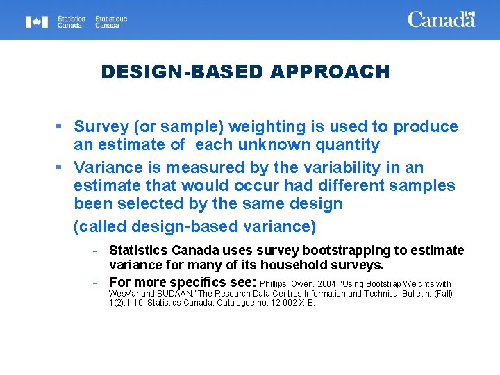 DESIGN-BASED APPROACH § Survey (or sample) weighting is used to produce an estimate of