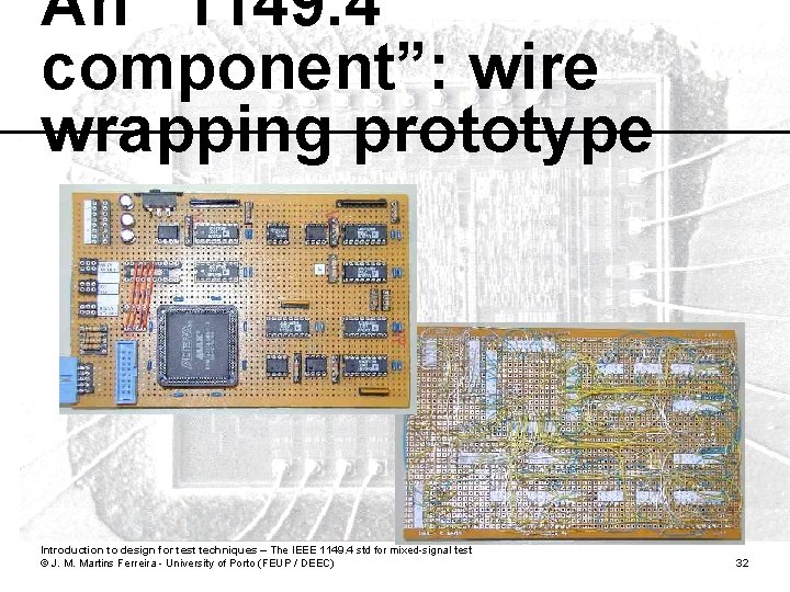 An “ 1149. 4 component”: wire wrapping prototype Introduction to design for test techniques