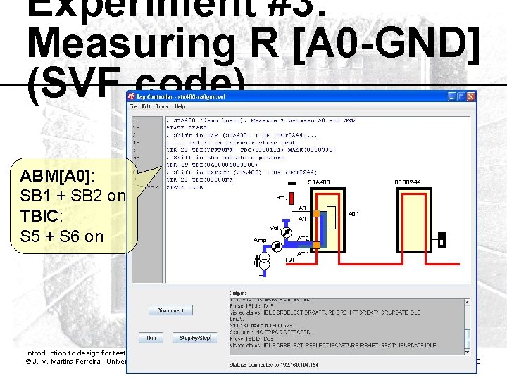 Experiment #3: Measuring R [A 0 -GND] (SVF code) ABM[A 0]: SB 1 +