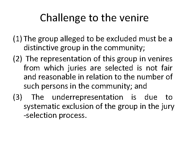 Challenge to the venire (1) The group alleged to be excluded must be a