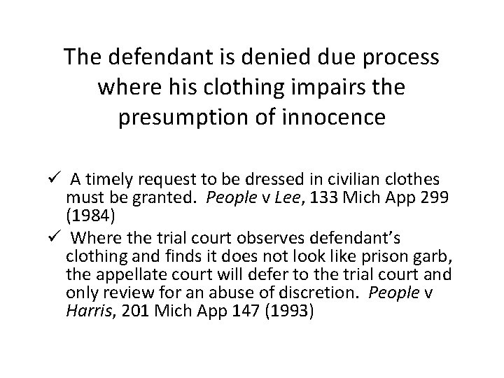 The defendant is denied due process where his clothing impairs the presumption of innocence