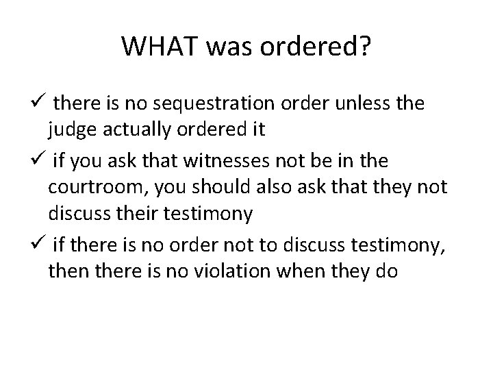 WHAT was ordered? ü there is no sequestration order unless the judge actually ordered