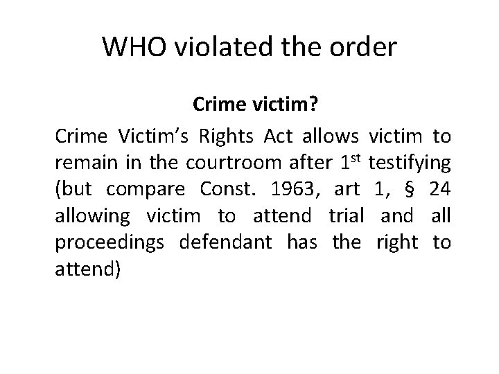 WHO violated the order Crime victim? Crime Victim’s Rights Act allows victim to remain