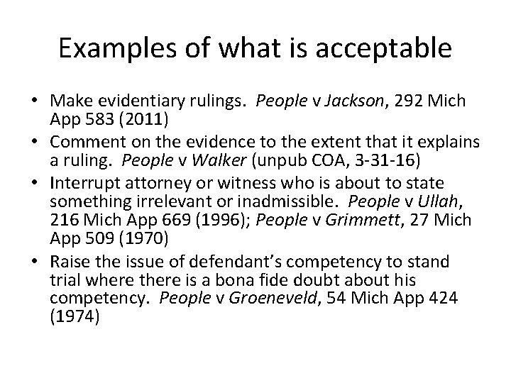 Examples of what is acceptable • Make evidentiary rulings. People v Jackson, 292 Mich