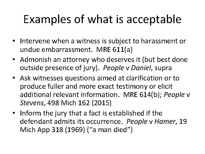 Examples of what is acceptable • Intervene when a witness is subject to harassment