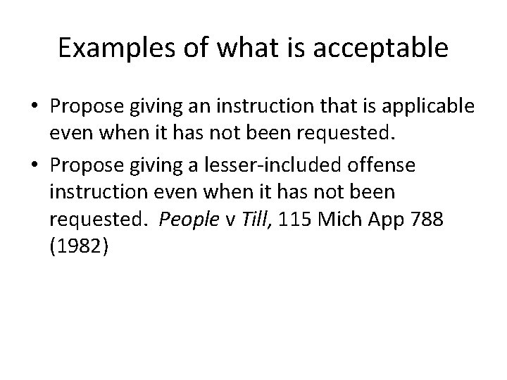 Examples of what is acceptable • Propose giving an instruction that is applicable even