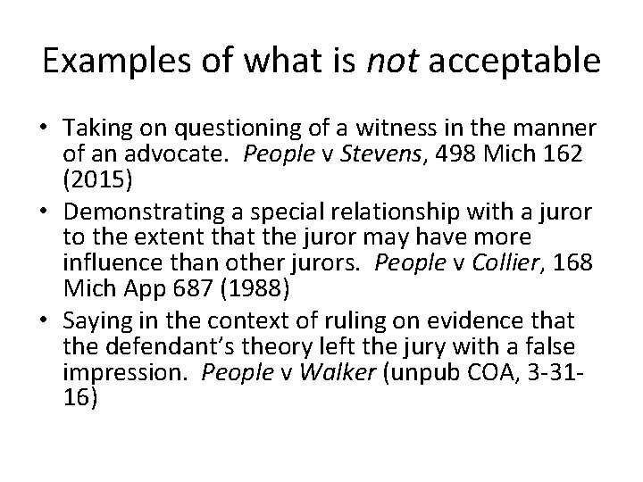 Examples of what is not acceptable • Taking on questioning of a witness in