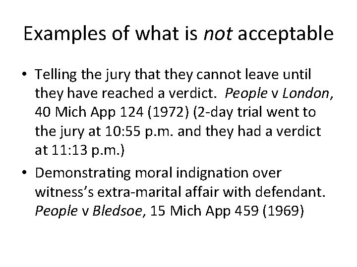 Examples of what is not acceptable • Telling the jury that they cannot leave