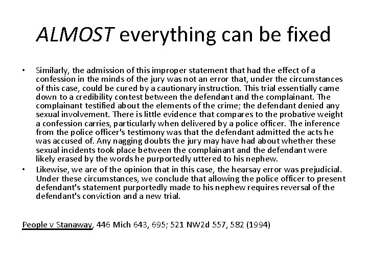 ALMOST everything can be fixed • • Similarly, the admission of this improper statement