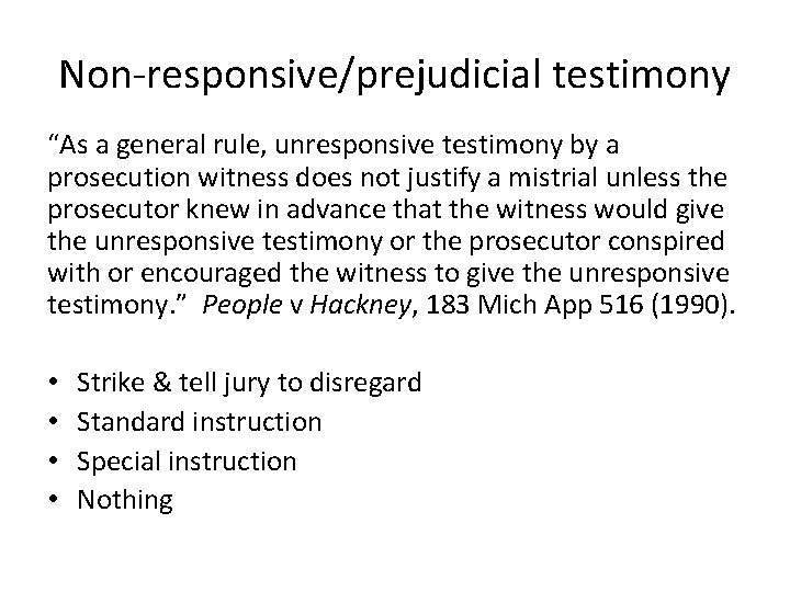 Non-responsive/prejudicial testimony “As a general rule, unresponsive testimony by a prosecution witness does not