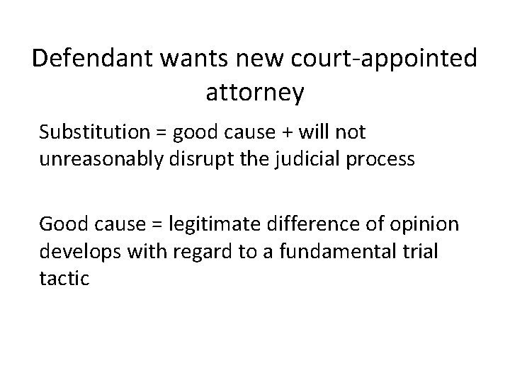 Defendant wants new court-appointed attorney Substitution = good cause + will not unreasonably disrupt