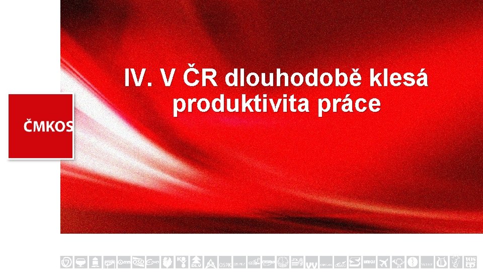 IV. V ČR dlouhodobě klesá produktivita práce 