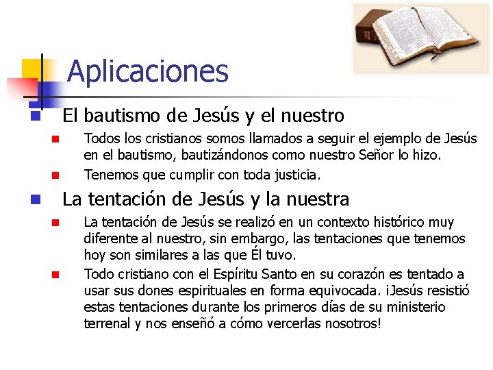Aplicaciones El bautismo de Jesús y el nuestro n n n Todos los cristianos