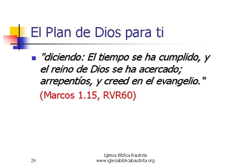 El Plan de Dios para ti n "diciendo: El tiempo se ha cumplido, y