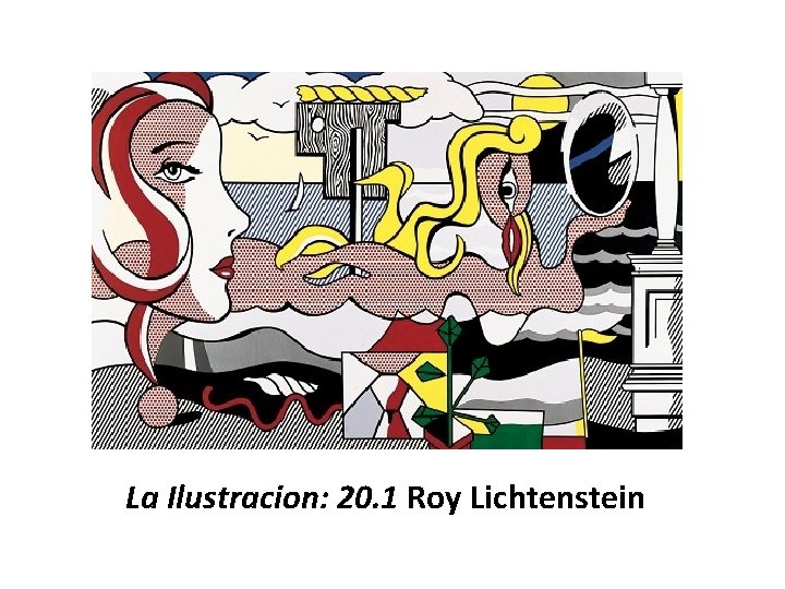 La Ilustracion: 20. 1 Roy Lichtenstein 