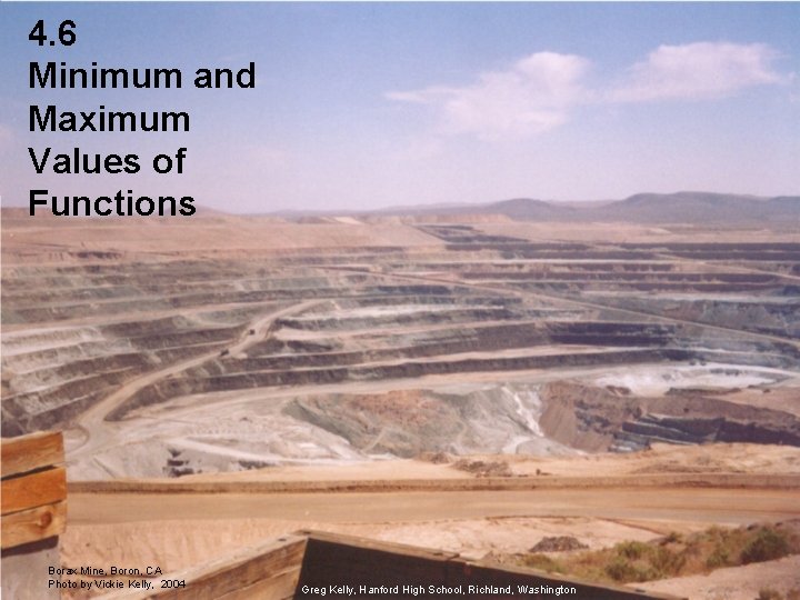 4. 6 Minimum and Maximum Values of Functions Borax Mine, Boron, CA Photo by