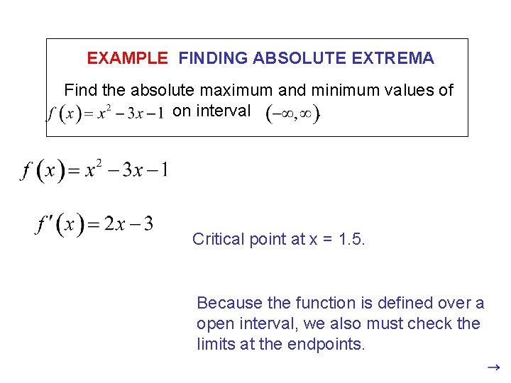 EXAMPLE FINDING ABSOLUTE EXTREMA Find the absolute maximum and minimum values of on interval.