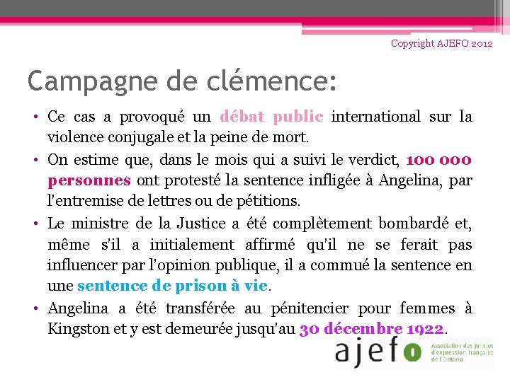 Copyright AJEFO 2012 Campagne de clémence: • Ce cas a provoqué un débat public