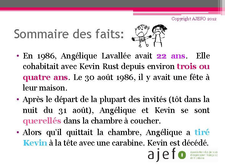 Copyright AJEFO 2012 Sommaire des faits: • En 1986, Angélique Lavallée avait 22 ans.