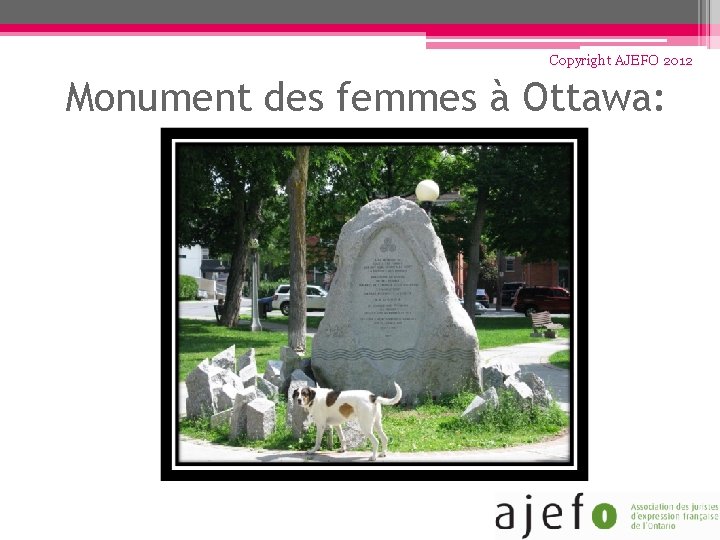 Copyright AJEFO 2012 Monument des femmes à Ottawa: 