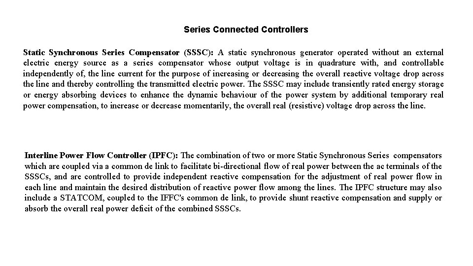 Series Connected Controllers Static Synchronous Series Compensator (SSSC): A static synchronous generator operated without