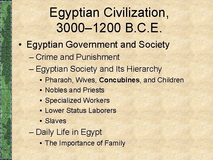 Egyptian Civilization, 3000– 1200 B. C. E. • Egyptian Government and Society – Crime Egyptian Civilization, 3000– 1200 B. C. E. • Egyptian Government and Society – Crime
