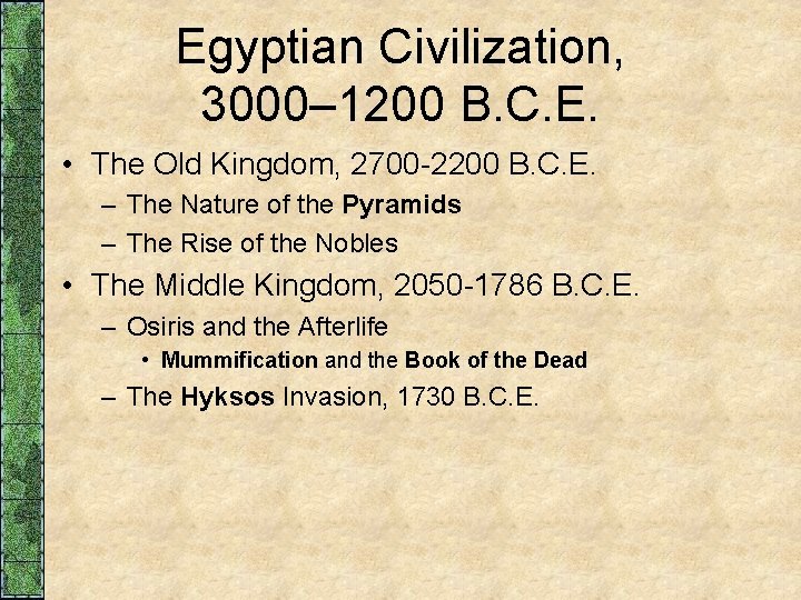 Egyptian Civilization, 3000– 1200 B. C. E. • The Old Kingdom, 2700 -2200 B. Egyptian Civilization, 3000– 1200 B. C. E. • The Old Kingdom, 2700 -2200 B.