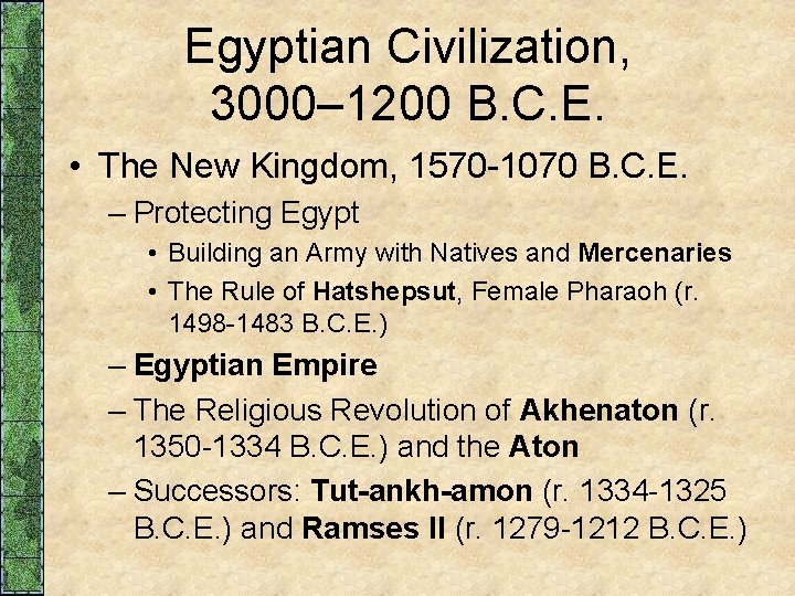 Egyptian Civilization, 3000– 1200 B. C. E. • The New Kingdom, 1570 -1070 B. Egyptian Civilization, 3000– 1200 B. C. E. • The New Kingdom, 1570 -1070 B.