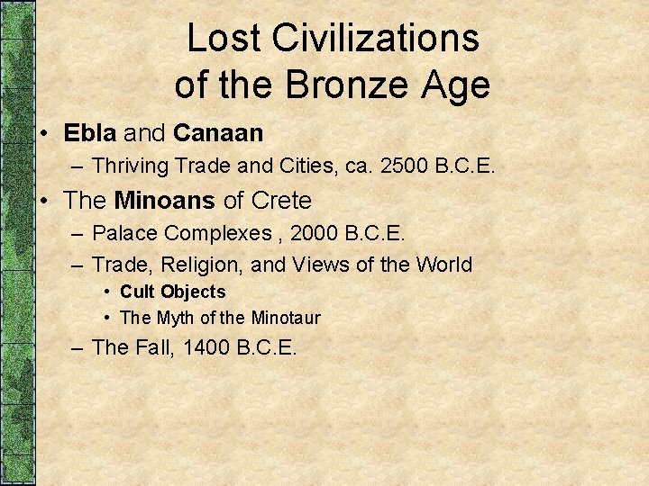Lost Civilizations of the Bronze Age • Ebla and Canaan – Thriving Trade and Lost Civilizations of the Bronze Age • Ebla and Canaan – Thriving Trade and