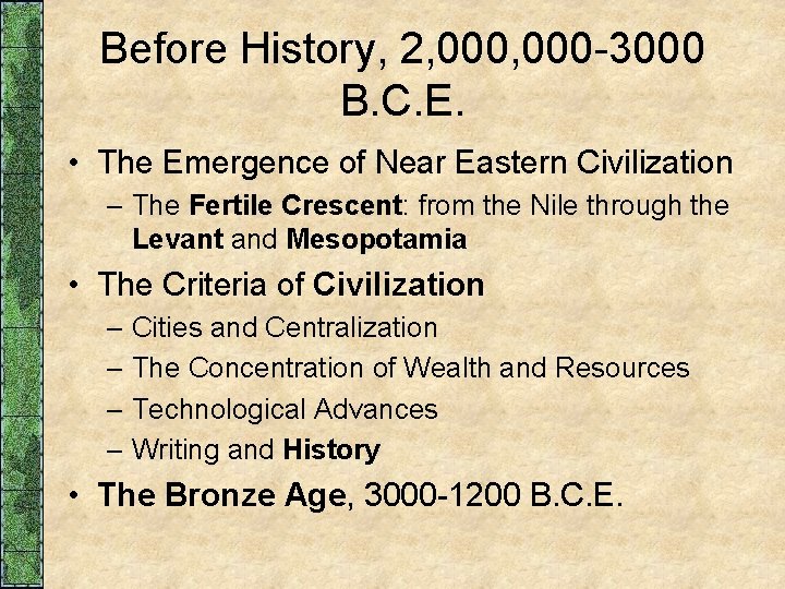 Before History, 2, 000 -3000 B. C. E. • The Emergence of Near Eastern Before History, 2, 000 -3000 B. C. E. • The Emergence of Near Eastern