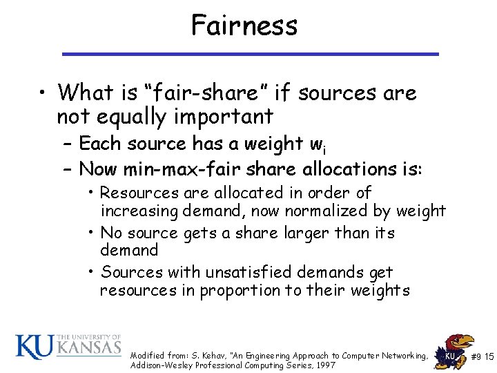 Fairness • What is “fair-share” if sources are not equally important – Each source Fairness • What is “fair-share” if sources are not equally important – Each source