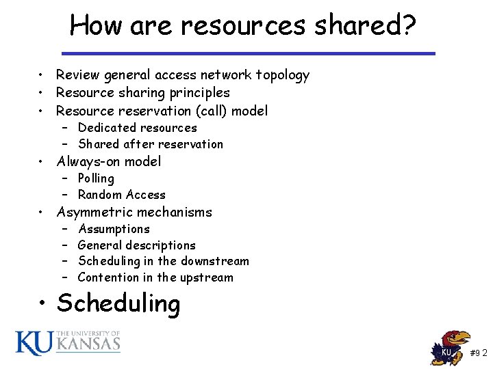 How are resources shared? • Review general access network topology • Resource sharing principles How are resources shared? • Review general access network topology • Resource sharing principles