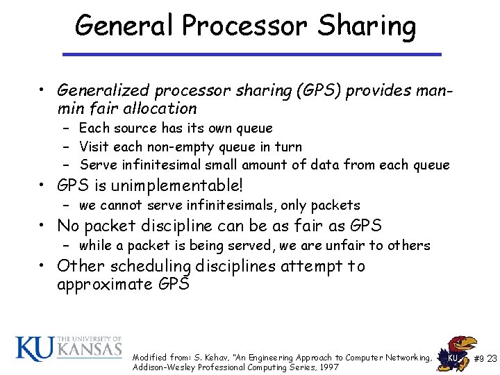 General Processor Sharing • Generalized processor sharing (GPS) provides manmin fair allocation – Each General Processor Sharing • Generalized processor sharing (GPS) provides manmin fair allocation – Each