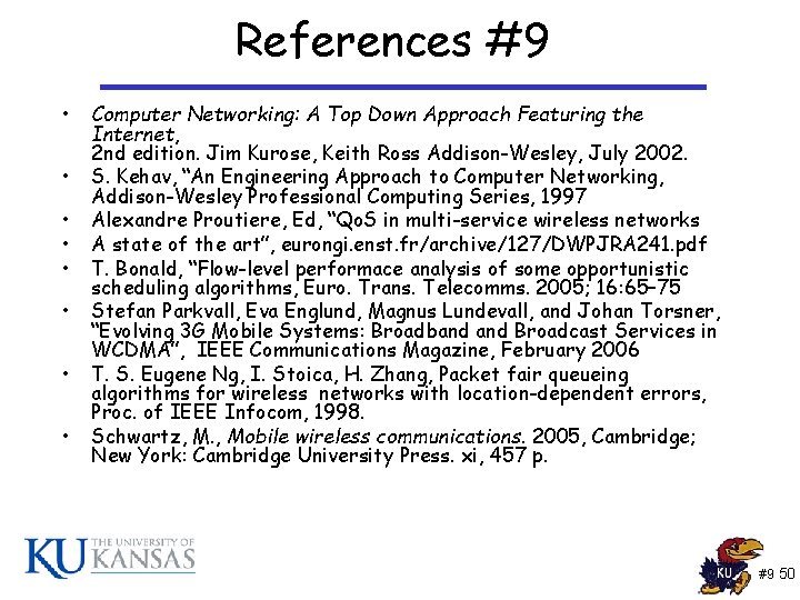 References #9 • • Computer Networking: A Top Down Approach Featuring the Internet, 2 References #9 • • Computer Networking: A Top Down Approach Featuring the Internet, 2