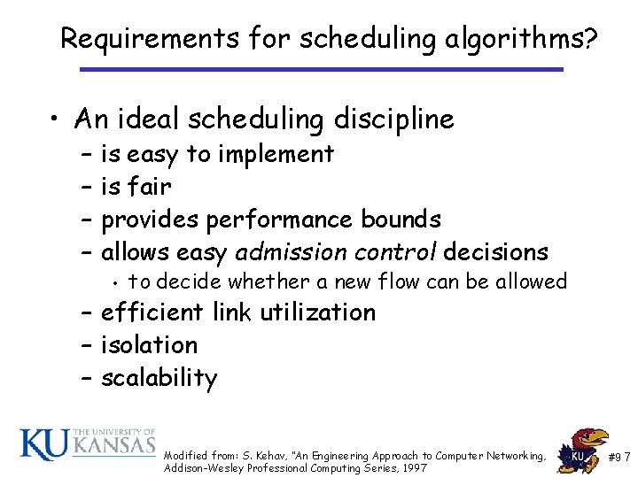 Requirements for scheduling algorithms? • An ideal scheduling discipline – – is easy to Requirements for scheduling algorithms? • An ideal scheduling discipline – – is easy to