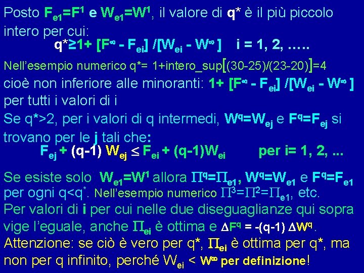 Posto Fe 1=F 1 e We 1=W 1, il valore di q* è il