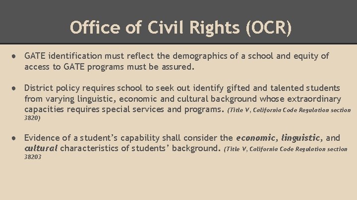 Office of Civil Rights (OCR) ● GATE identification must reflect the demographics of a