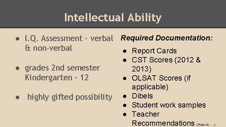 Intellectual Ability ● I. Q. Assessment – verbal Required Documentation: & non-verbal ● Report