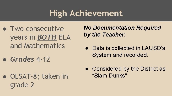 High Achievement ● Two consecutive years in BOTH ELA and Mathematics ● Grades 4