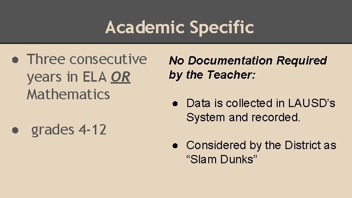 Academic Specific ● Three consecutive years in ELA OR Mathematics ● grades 4 -12