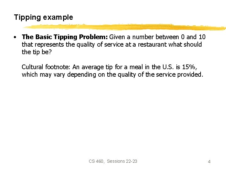Tipping example • The Basic Tipping Problem: Given a number between 0 and 10