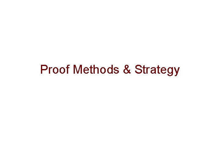 Proof Methods & Strategy 