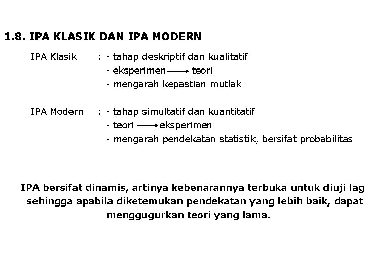 1. 8. IPA KLASIK DAN IPA MODERN IPA Klasik : - tahap deskriptif dan