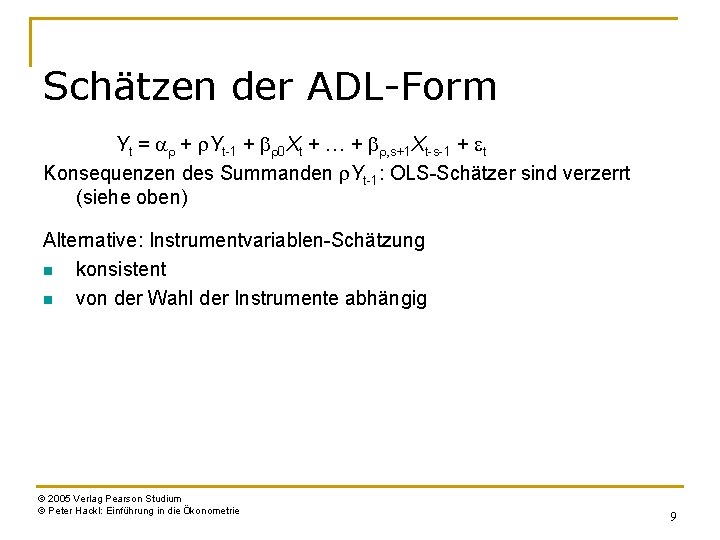 Schätzen der ADL-Form Yt = ar + r. Yt-1 + br 0 Xt +