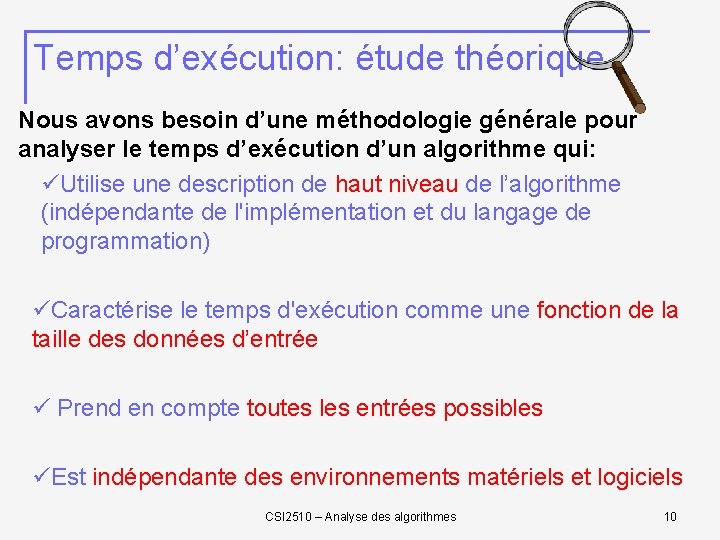 Temps d’exécution: étude théorique Nous avons besoin d’une méthodologie générale pour analyser le temps