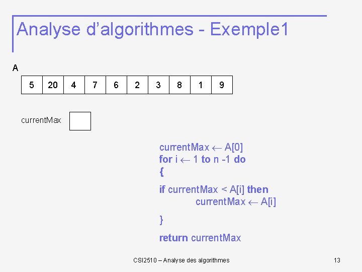 Analyse d’algorithmes - Exemple 1 A 5 20 4 7 6 2 3 8